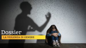 Dossier LA VIOLENZA DI GENERE